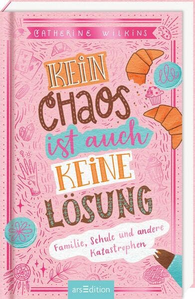 Kein Chaos ist auch keine Lösung! - Familie, Schule und andere Katastrophen (Kein Chaos ist auch keine Lösung 1)