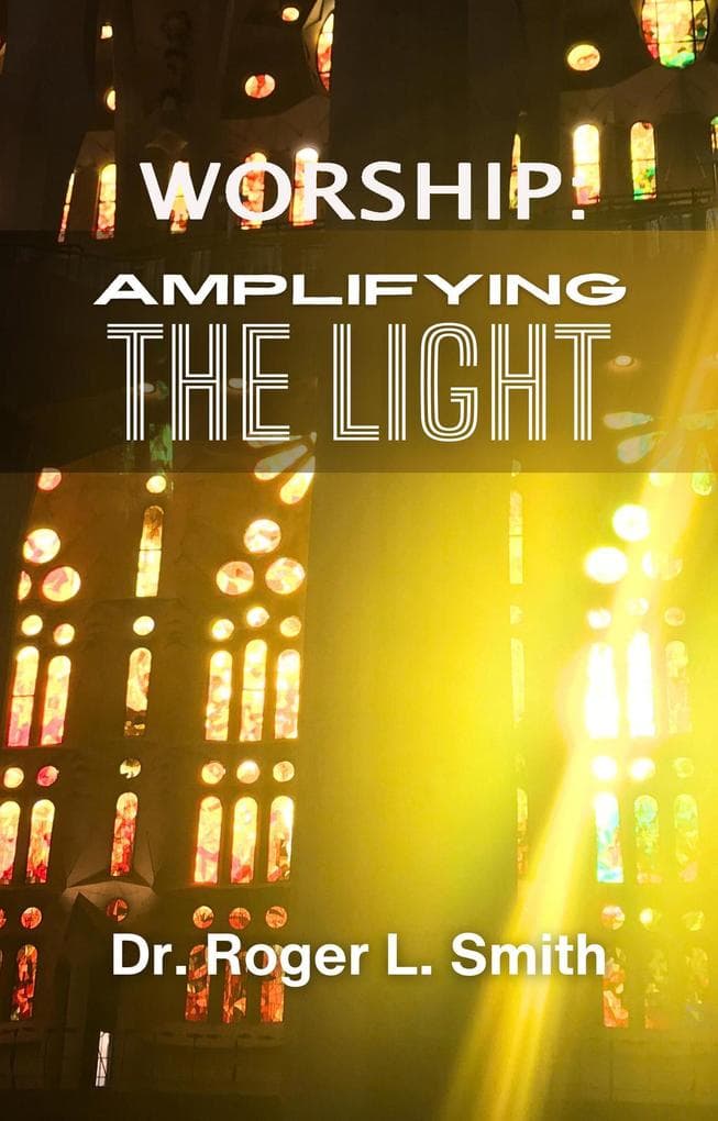 Worship: Amplifying the Light