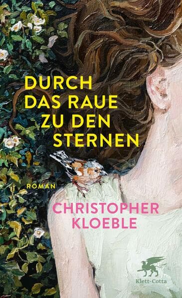 2. Christopher Kloeble: Durch das Raue zu den Sternen