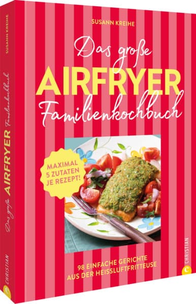 Das große Airfryer-Familienkochbuch