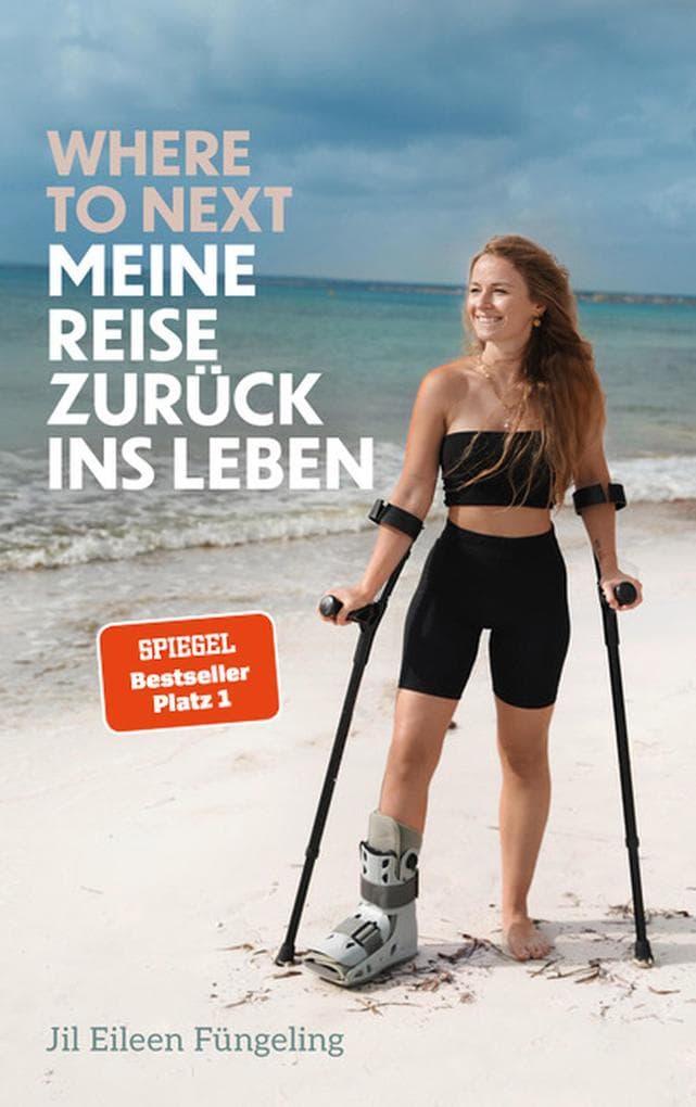 Where to Next. Meine Reise zurück ins Leben