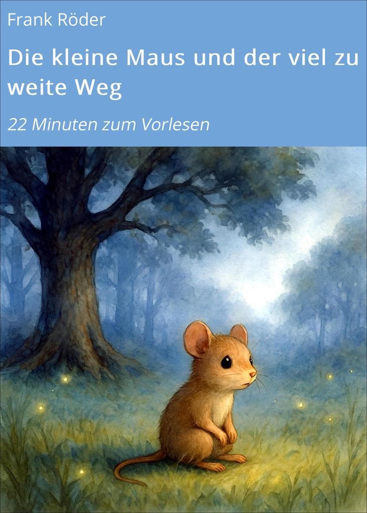 Die kleine Maus und der viel zu weite Weg