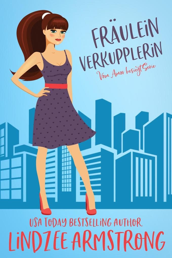 Fräulein Verkupplerin (Vom Amor besiegt, #1)