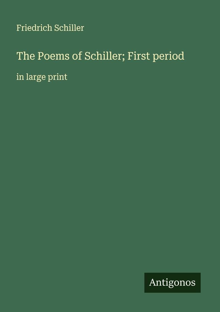 The Poems of Schiller; First period