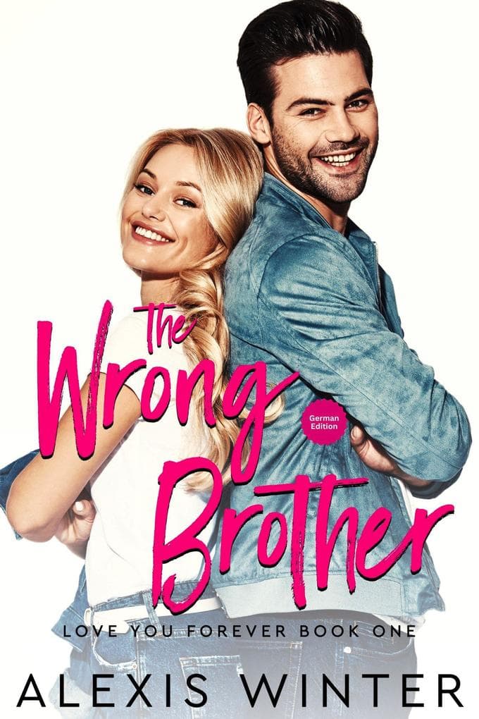The Wrong Brother (Ich liebe dich für immer, #1)