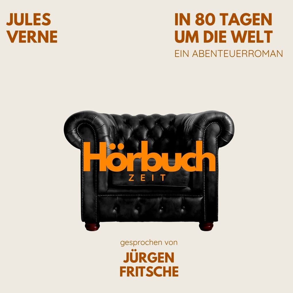 In 80 Tagen um die Welt. Ein Abenteuer-Roman.