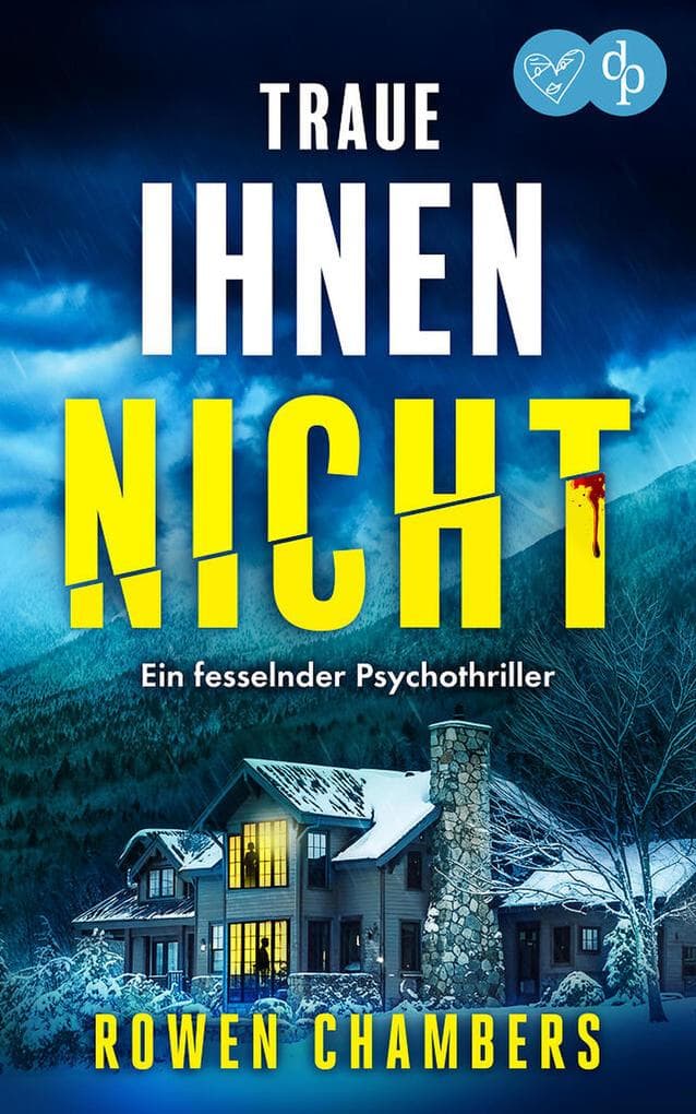 Traue ihnen nicht | Ein fesselnder Psychothriller