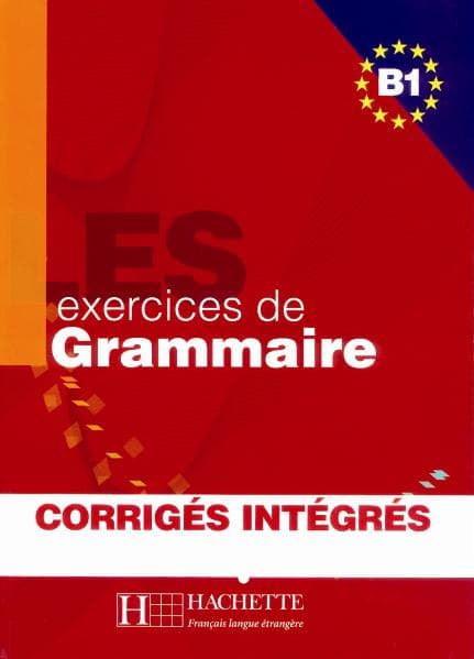 LES exercices de Grammaire B1. Übungsbuch