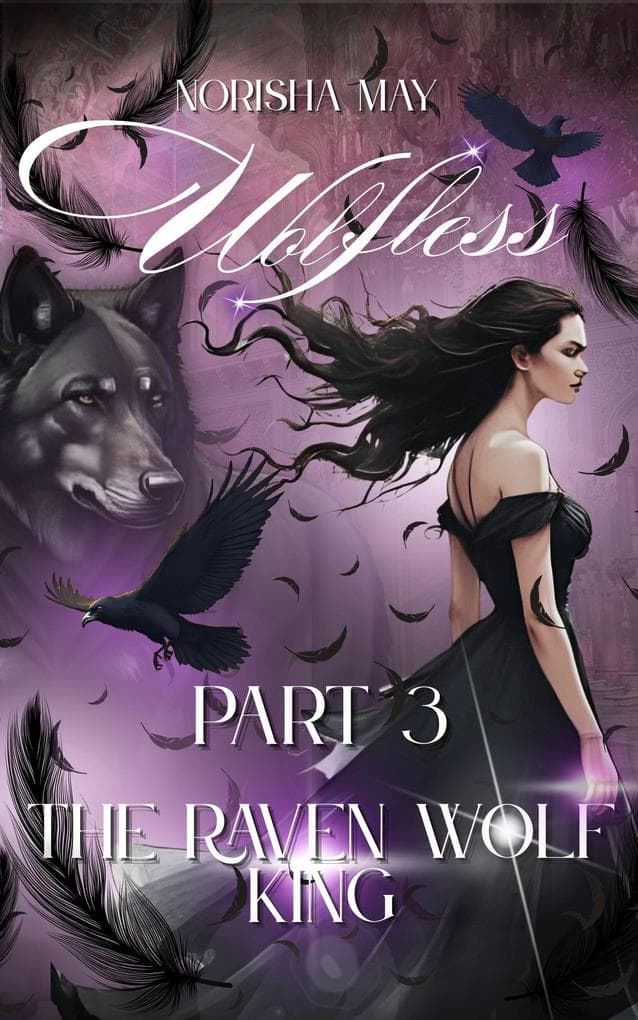 The Raven Wolf King; Wolfless Part 3