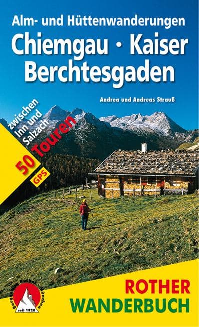 Alm- und Hüttenwanderungen Chiemgau Kaiser Berchtesgaden