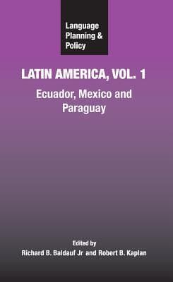 Language Planning and Policy in Latin America, Vol. 1