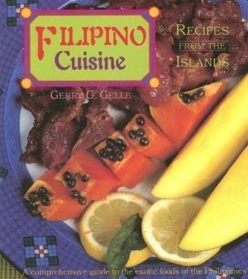 Filipino Cuisine: Recipes from the Islands