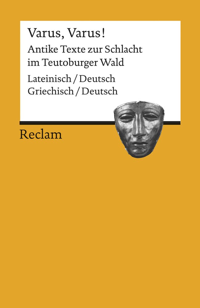 Varus, Varus!. Antike Texte zur Schlacht im Teutoburger Wald. Zweisprachige Ausgabe