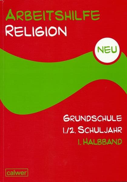 Arbeitshilfe Religion Grundschule. Neu. 1./2. Schuljahr. Teilband 1