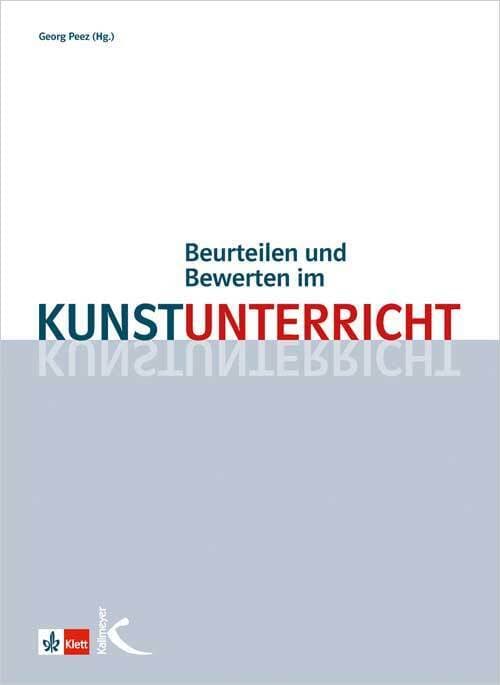 Beurteilen und Bewerten im Kunstunterricht