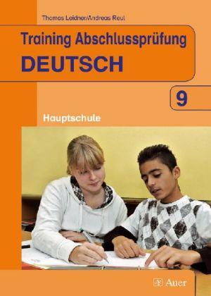 Training Abschlussprüfung Deutsch. 9. Klasse. Band für die Hauptschule