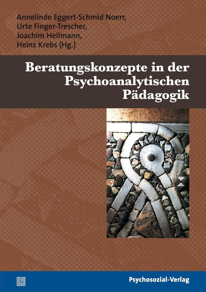 Beratungskonzepte in der Psychoanalytischen Pädagogik