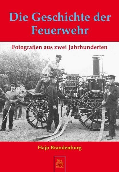 Die Geschichte der Feuerwehr