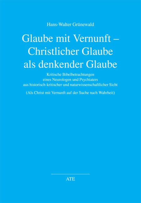 Glaube mit Vernunft - Christlicher Glaube als denkender Glaube