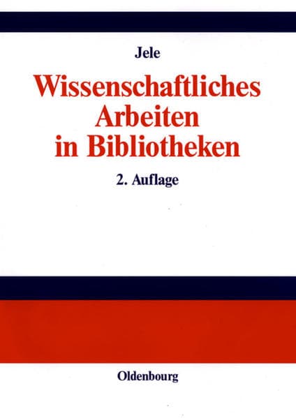 Wissenschaftliches Arbeiten in Bibliotheken
