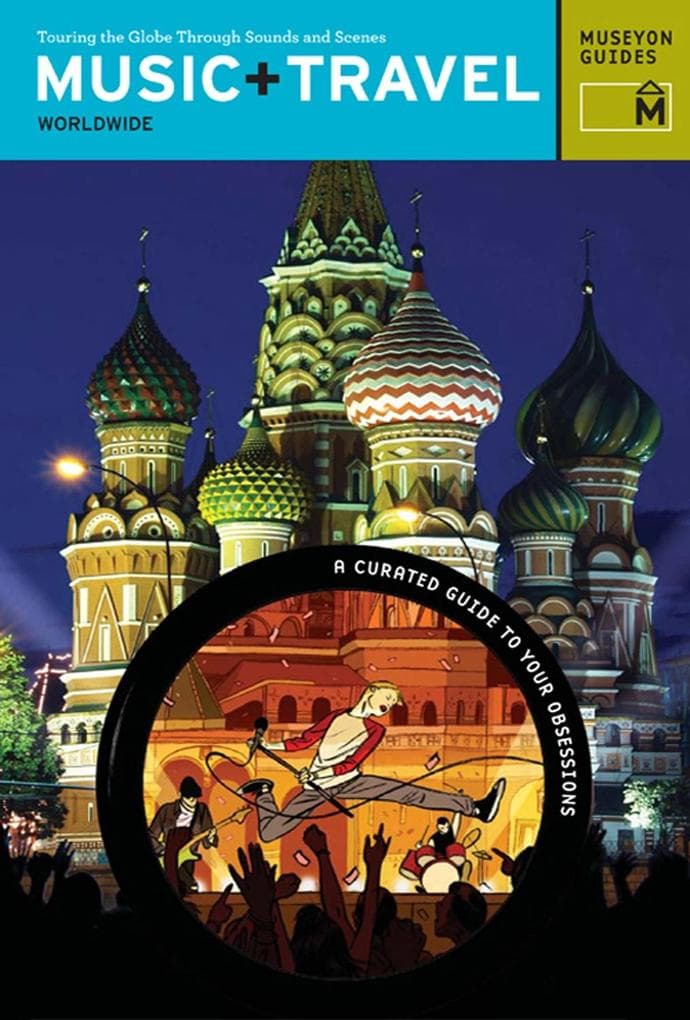 Music + Travel Worldwide : Touring the Globe Through Sights and Sounds