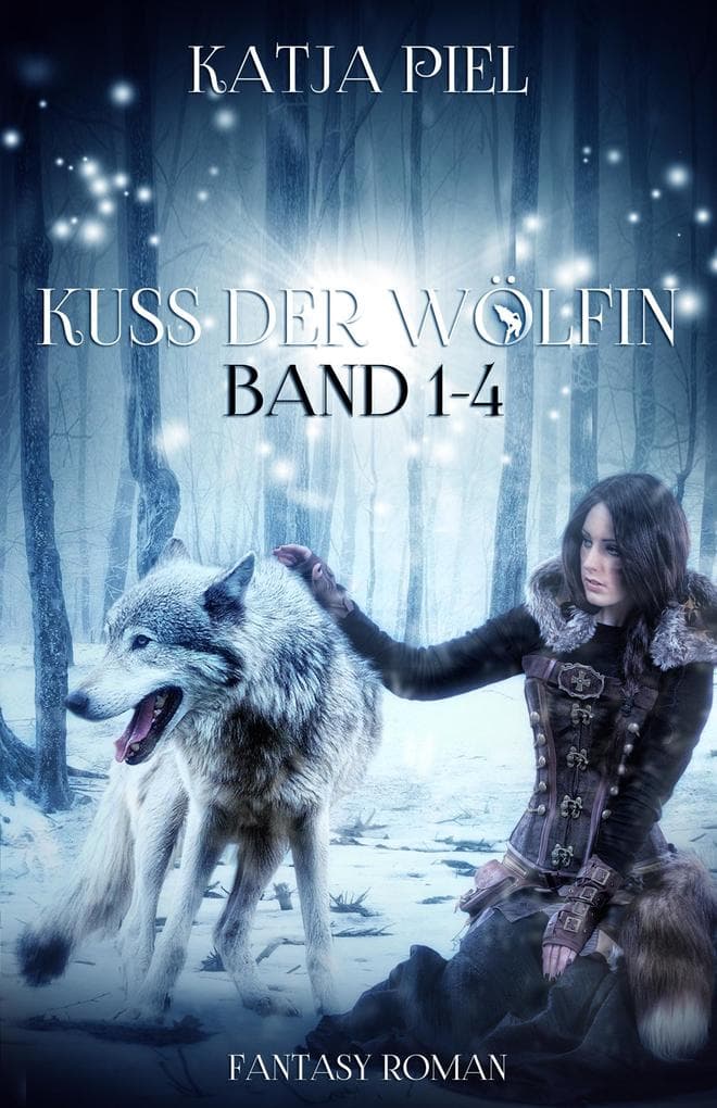 Kuss der Wölfin - Band 1-4 (Fantasy | Gestaltwandler | Liebesroman)