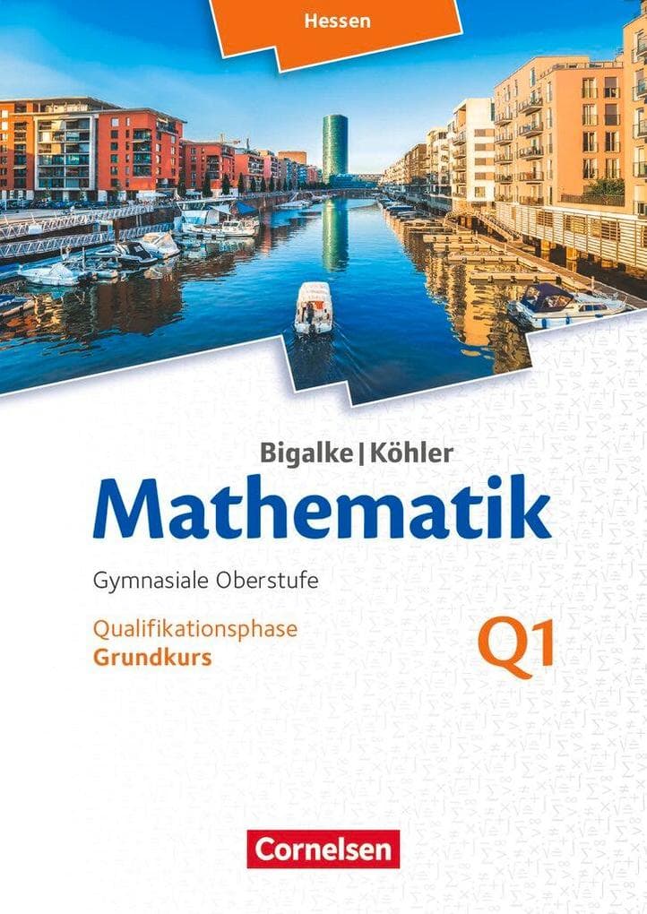 Mathematik Sekundarstufe II Band Q 1: Grundkurs - 1. Halbjahr - Hessen - Qualifikationsphase