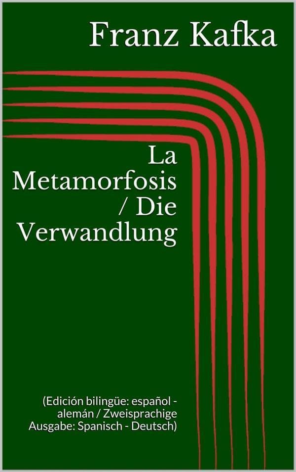 La Metamorfosis / Die Verwandlung (Edición bilingüe: español - alemán / Zweisprachige Ausgabe: Spanisch - Deutsch)