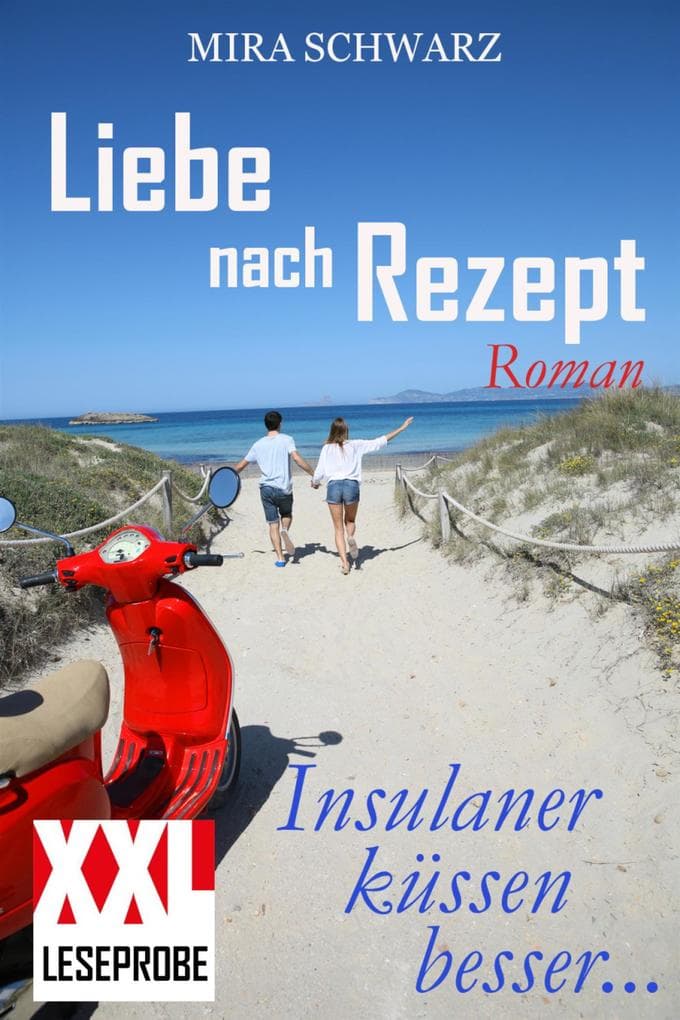 Liebe nach Rezept - Insulaner küssen besser (XXL-Leseprobe)