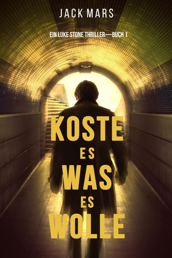 Koste Es Was Es Wolle (Ein Luke Stone Thriller-Buch 1)