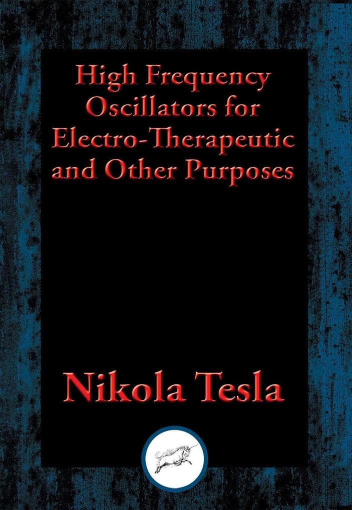 High Frequency Oscillators for Electro-Therapeutic and Other Purposes