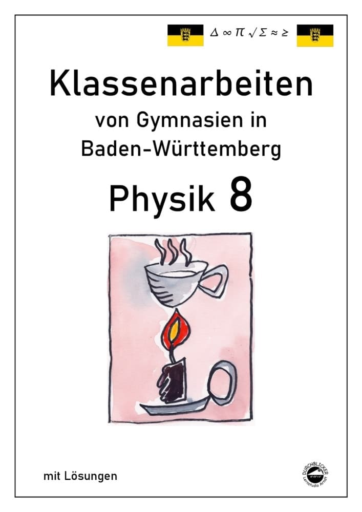 Physik 8, Klassenarbeiten von Gymnasien in Baden-Württemberg mit Lösungen