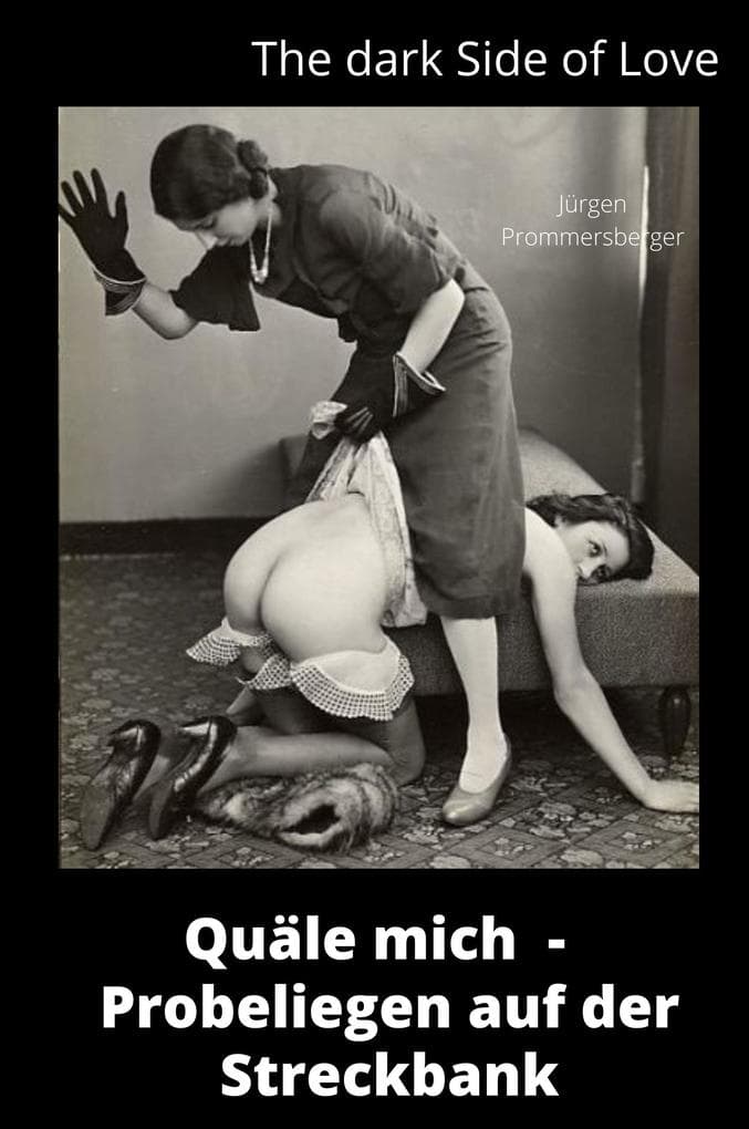 The Dark Side of Love: Quäle mich - Probe liegen auf der Streckbank