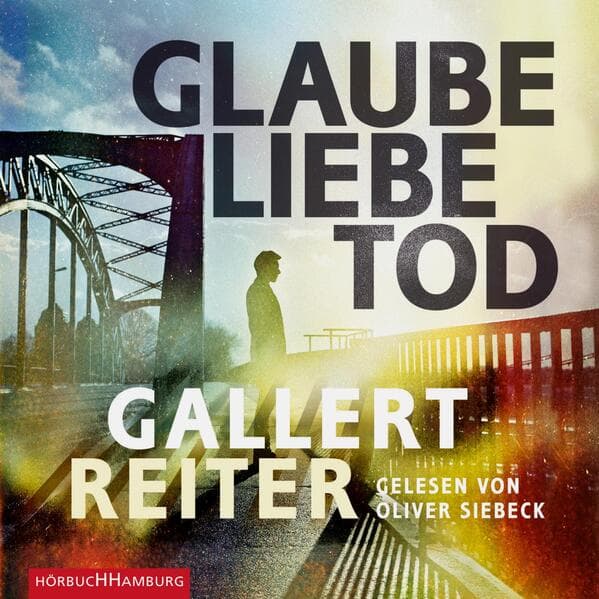 Glaube Liebe Tod, 2 Audio-CD, 2 MP3