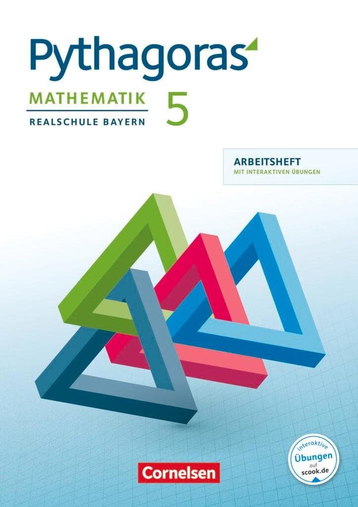 Pythagoras 5. Jahrgangsstufe - Realschule Bayern - Arbeitsheft mit interaktiven Übungen auf scook.de