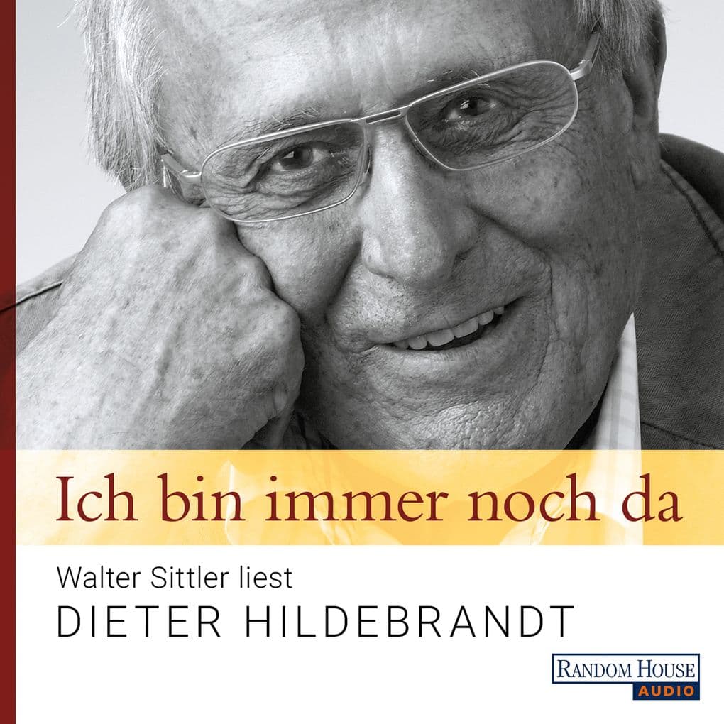 Ich bin immer noch da - Walter Sittler liest Dieter Hildebrandt
