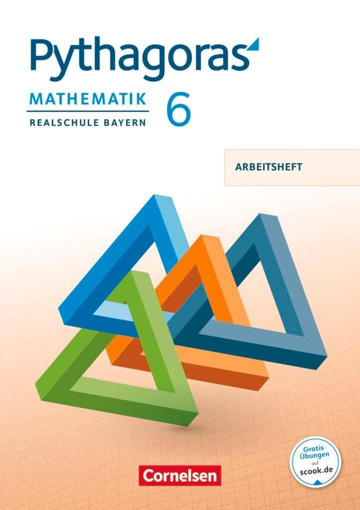 Pythagoras 6. Jahrgangsstufe - Realschule Bayern - Arbeitsheft mit eingelegten Lösungen