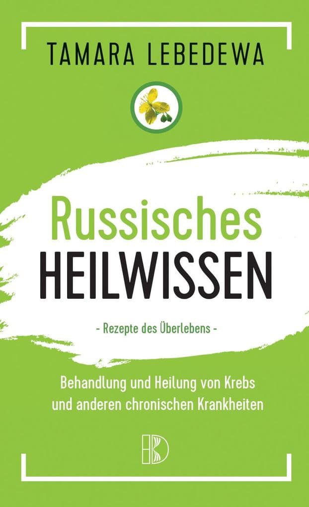 Russisches Heilwissen - Rezepte des Überlebens