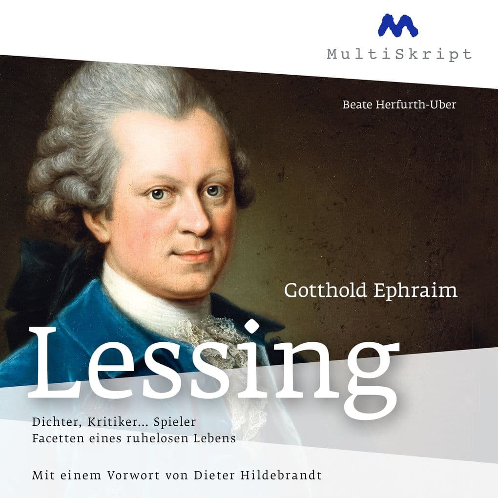 Gotthold Ephraim Lessing. Dichter, Kritiker... Spieler