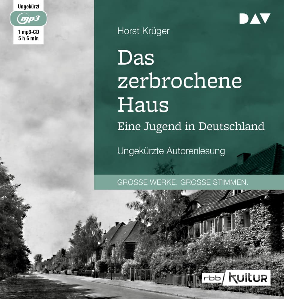 Das zerbrochene Haus. Eine Jugend in Deutschland, 1 Audio-CD, 1 MP3
