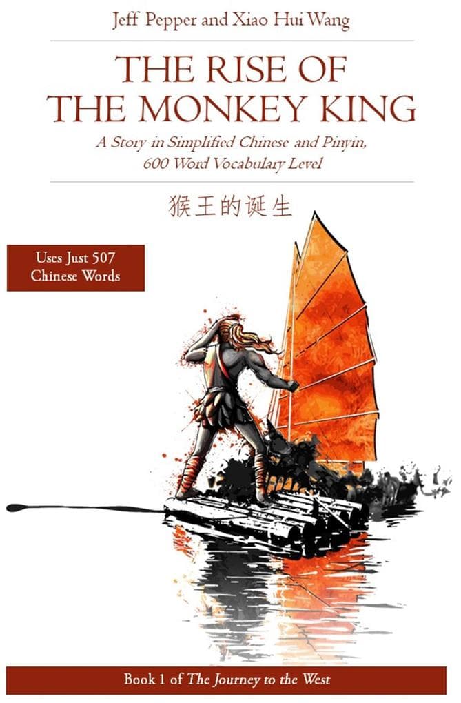 The Rise of the Monkey King: A Story in Simplified Chinese and Pinyin, 600 Word Vocabulary Level