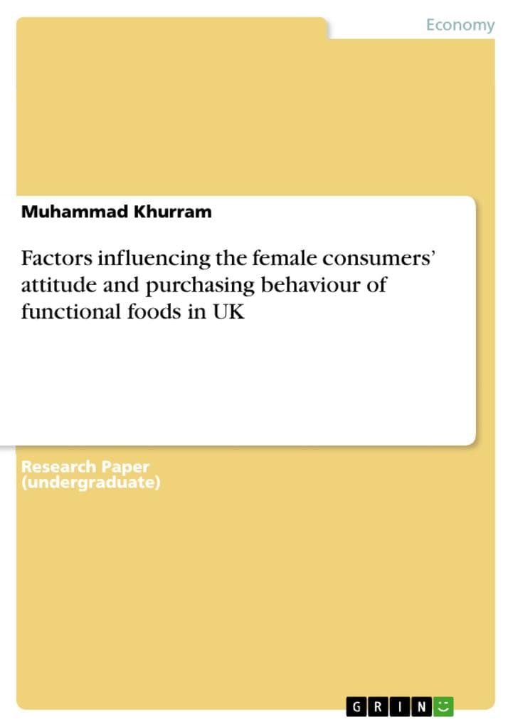 Factors influencing the female consumers' attitude and purchasing behaviour of functional foods in UK