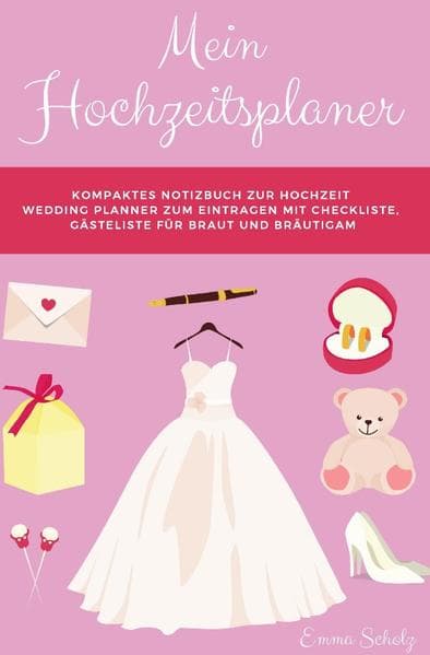 Mein Hochzeitsplaner Kompaktes Notizbuch zur Hochzeit Wedding Planner zum Eintragen mit Checkliste,
