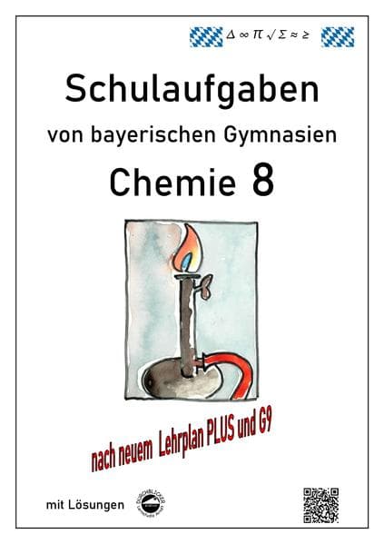 Chemie 8, Schulaufgaben von bayerischen Gymnasien mit Lösungen