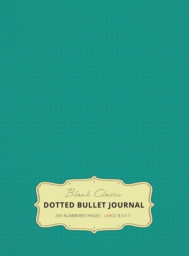 Large 8.5 x 11 Dotted Bullet Journal (Teal #7) Hardcover - 245 Numbered Pages