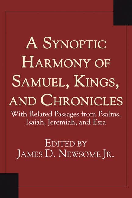 A Synoptic Harmony of Samuel, Kings, and Chronicles