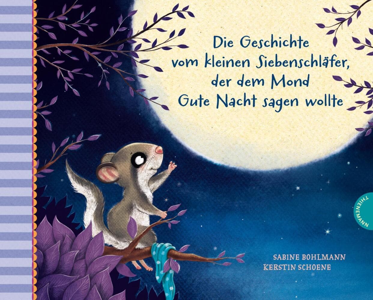 Der kleine Siebenschläfer 6: Die Geschichte vom kleinen Siebenschläfer, der dem Mond Gute Nacht sagen wollte