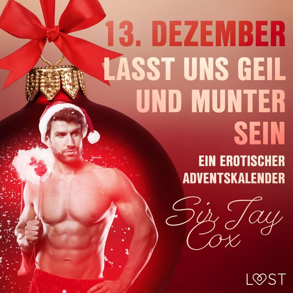 13. Dezember: Lasst uns geil und munter sein ein erotischer Adventskalender