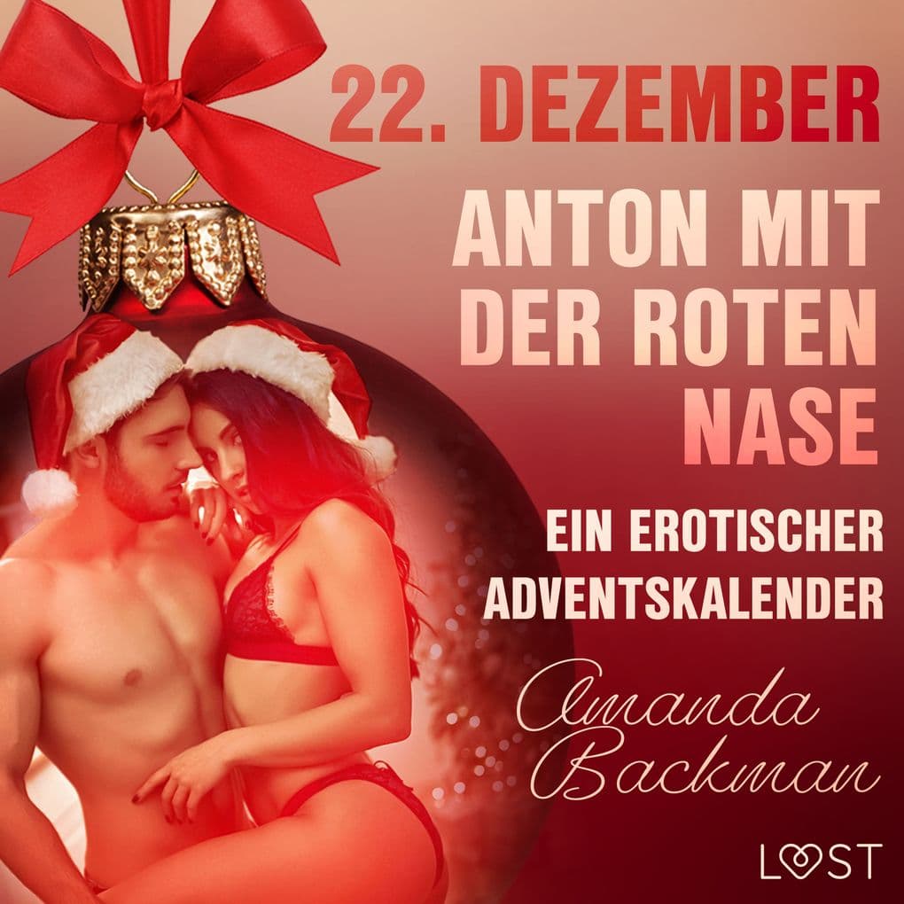 22. Dezember: Anton mit der roten Nase ein erotischer Adventskalender