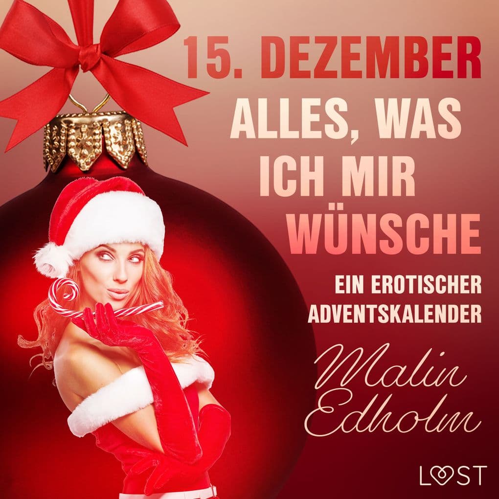 15. Dezember: Alles, was ich mir wünsche ein erotischer Adventskalender